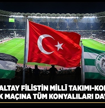 Başkan Altay Filistin Millî Takımı-Konyaspor Dostluk Maçına Tüm Konyalıları Davet Etti